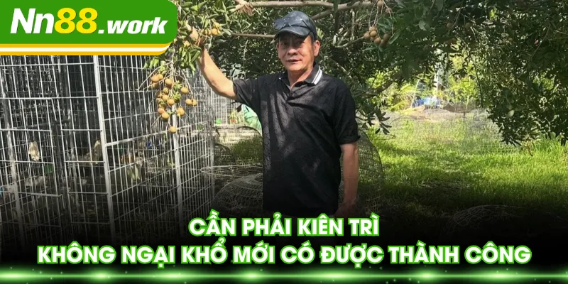 Cần phải kiên trì, không ngại khổ mới có được thành công