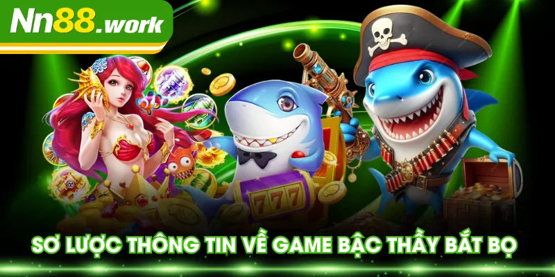 Sơ lược thông tin về game Bậc Thầy Bắt Bọ 